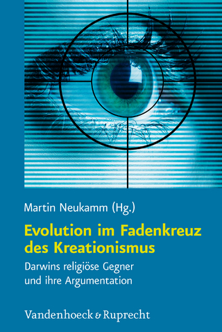 Evolution im Fadenkreuz des Kreationismus - Martin Neukamm