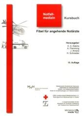 Kursbuch Notfallmedizin - Hans Anton Adams; Andreas Flemming; Jörg Ahrens; Heinz Schneider