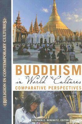 Buddhism in World Cultures - Stephen C. Berkwitz