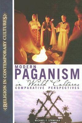 Modern Paganism in World Cultures - Michael Strmiska