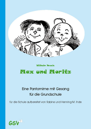 Max und Moritz. Eine Pantomime mit Gesang inkl. CD - Henning M. Ihde; Sabine Ihde