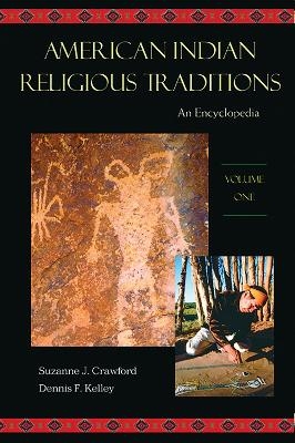American Indian Religious Traditions [3 volumes] - Suzanne J. Crawford O'Brien; Dennis Francis Kelley