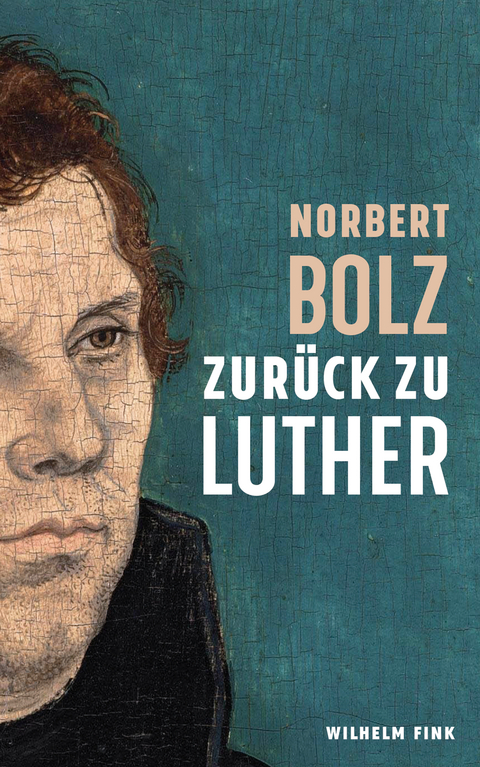 Zurück zu Luther - Norbert Bolz