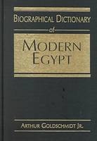 Biographical Dictionary of Modern Egypt - Arthur Goldschmidt