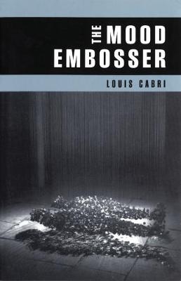 The Mood Embosser - Louis Cabri