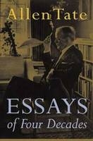 Essays of Four Decades - Allen Tate