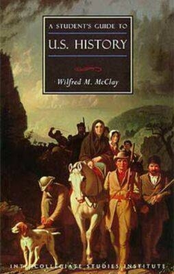 A Student's Guide to U.S. History - Wilfred M. McClay