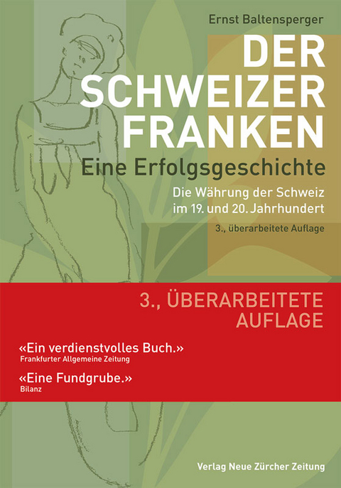 Der Schweizer Franken – Eine Erfolgsgeschichte - Ernst Baltensperger