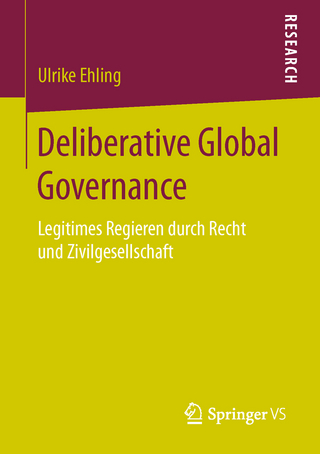 Deliberative Global Governance - Ulrike Ehling