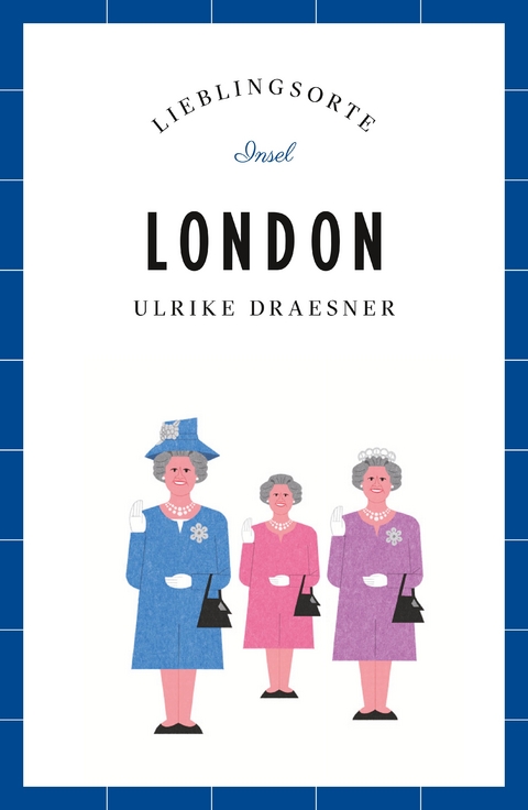 London Reiseführer LIEBLINGSORTE - Ulrike Draesner