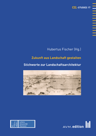 Zukunft aus Landschaft gestalten - Hubertus Fischer