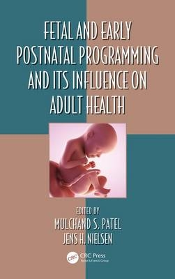 Fetal and Early Postnatal Programming and its Influence on Adult Health - 