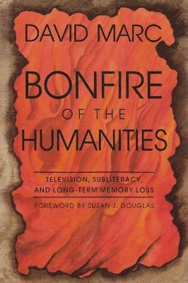 Bonfire of the Humanities - David Marc