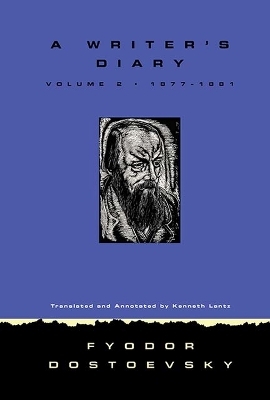 A Writer's Diary Volume 2 - Fyodor Dostoevsky; Kenneth Lantz