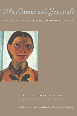 The Letters and Journals - Paula Modersohn-Becker; Gunter Busch; Liselotte von Reinken