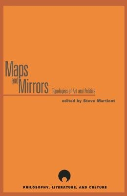 Maps and Mirrors - Steve Martinot