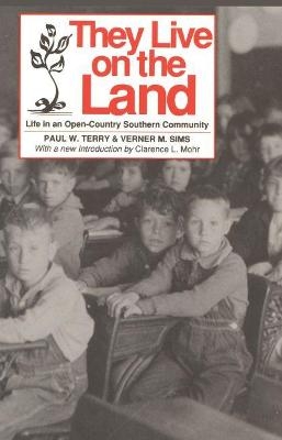 They Live on the Land - Paul W. Terry; Verner M. Sims