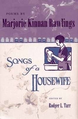 Poems by Marjorie Kinnan Rawlings - Marjorie Kinnan Rawlings; Rodger L. Tarr