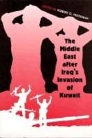 The Middle East After Iraq's Invasion of Kuwait - Robert O. Freedman