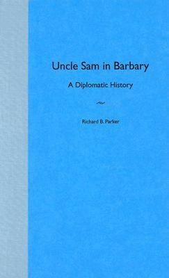 Uncle Sam in Barbary - Richard B. Parker