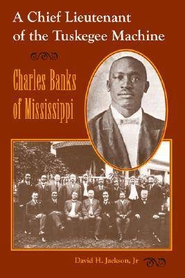 A Chief Lieutenant of the Tuskegee Machine - David H. Jackson