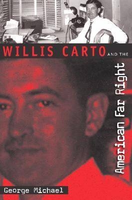 Willis Carto and the American Far Right - George Michael