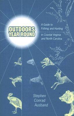Outdoors Year Round - Stephen Conrad Ausband