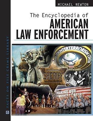 The Encyclopedia of American Law Enforcement - Michael Newton