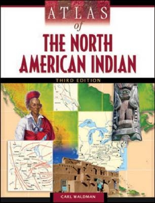 Atlas of the North American Indian - Carl Waldman