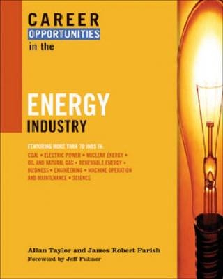 Career Opportunities in the Energy Industry - Allan Taylor, James Robert Parish