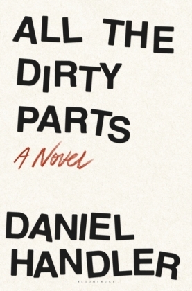 All the Dirty Parts - Handler Daniel Handler
