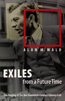 Exiles from a Future Time - Alan M. Wald