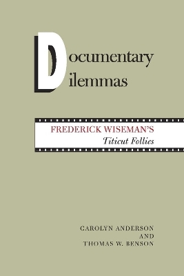Documentary Dilemmas - Carolyn Anderson; Thomas W. Benson