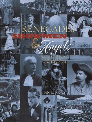 Renegades, Showmen and Angels - Jan L. Jones