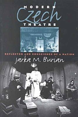 Modern Czech Theatre - Jarka M. Burian