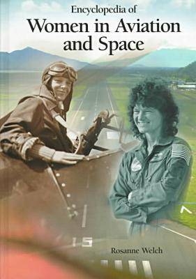Encyclopedia of Women in Aviation and Space - Rosanne Welch