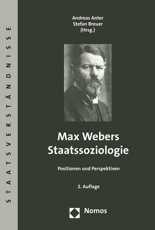 Max Webers Staatssoziologie - Andreas Anter; Stefan Breuer