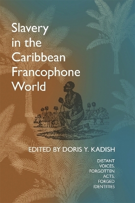 Slavery in the Caribbean Francophone World - Doris Y. Kadish