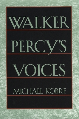 Walker Percy's Voices - Michael Kobre
