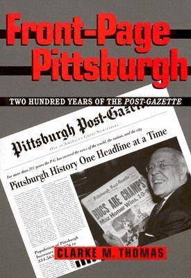 Front-Page Pittsburgh - Clarke Thomas
