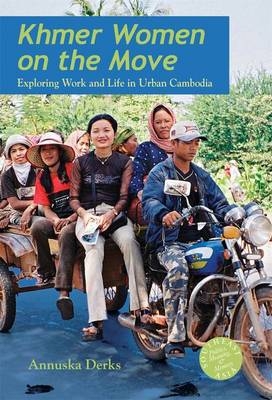 Khmer Women on the Move - Annuska Derks