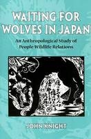 Waiting for Wolves in Japan - John Knight
