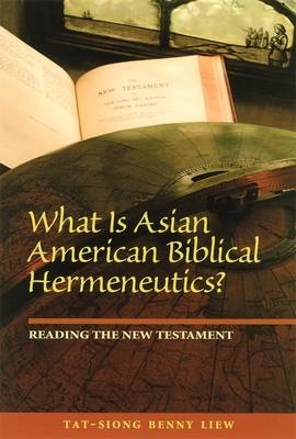 What is Asian American Biblical Hermeneutics? - Tat-siong Benny Liew