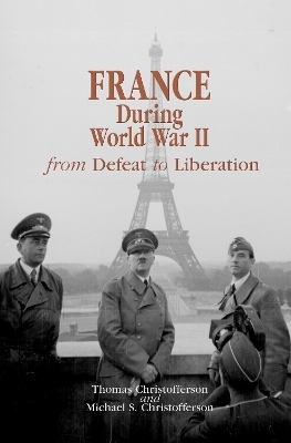 France during World War II - Thomas R. Christofferson; Michael S. Christofferson