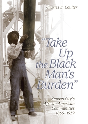 Take Up the Black Man's Burden - Charles E. Coulter