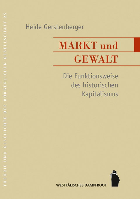 Markt und Gewalt - Heide Gerstenberger