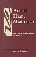 Achebe, Head, Marechera - Annie Gagiano
