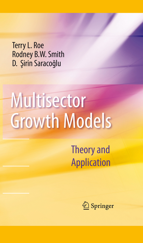 Multisector Growth Models - Terry L. Roe, Rodney B. W. Smith, D. Sirin Saracoglu