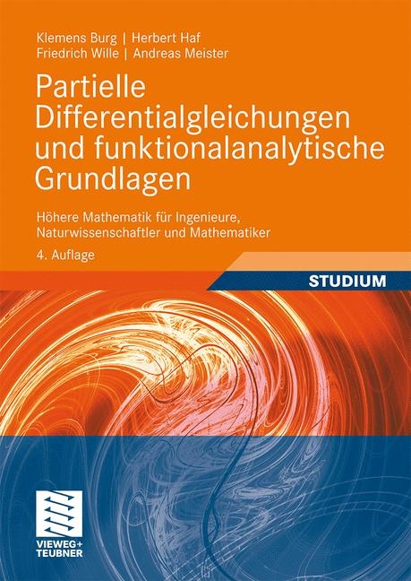 Partielle Differentialgleichungen und funktionalanalytische Grundlagen - Klemens Burg, Herbert Haf, Friedrich Wille, Andreas Meister