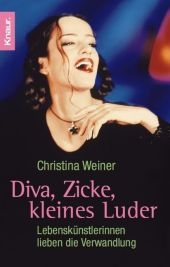 Diva, Zicke, kleines Luder - Christine Weiner